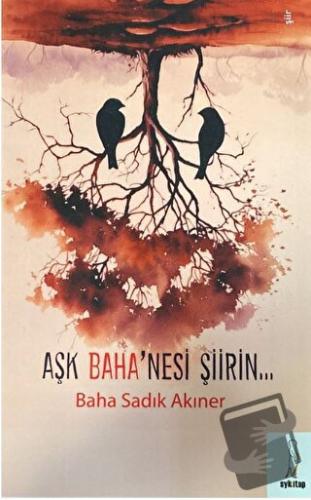 Aşk Baha'nesi Şiirin - Baha Sadık Akıner - Şyk Kitap - Fiyatı - Yoruml