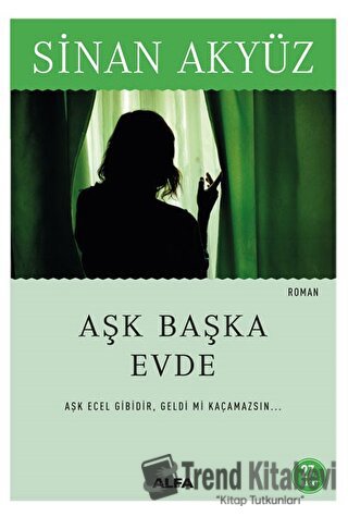 Aşk Başka Evde - Sinan Akyüz - Alfa Yayınları - Fiyatı - Yorumları - S