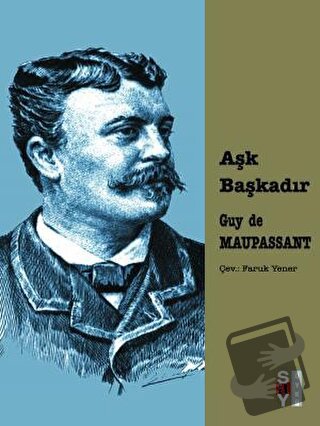 Aşk Başkadır - Guy de Maupassant - Say Yayınları - Fiyatı - Yorumları 