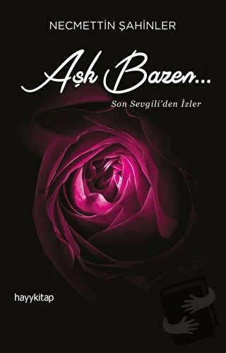 Aşk Bazen… - Necmettin Şahinler - Hayykitap - Fiyatı - Yorumları - Sat