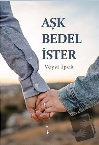 Aşk Bedel İster - Veysi İpek - İkinci Adam Yayınları - Fiyatı - Yoruml