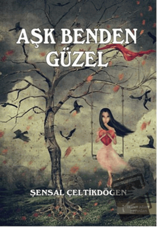 Aşk Benden Güzel - Şensal Çeltikdöğen - İkinci Adam Yayınları - Fiyatı