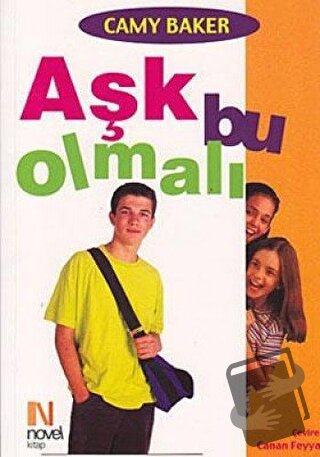 Aşk Bu Olmalı - Camy Baker - Novel Kitap - Fiyatı - Yorumları - Satın 