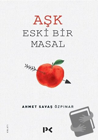 Aşk Eski Bir Masal - Ahmet Savaş Özpınar - Profil Kitap - Fiyatı - Yor