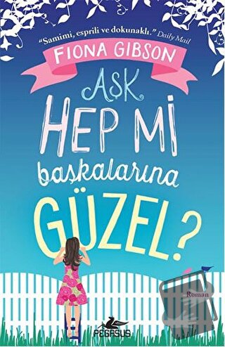 Aşk Hep mi Başkalarına Güzel? - Fiona Gibson - Pegasus Yayınları - Fiy