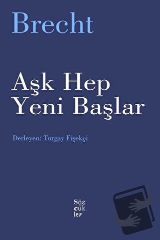 Aşk Hep Yeni Başlar - Bertolt Brecht - Sözcükler Yayınları - Fiyatı - 