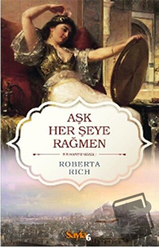 Aşk Her Şeye Rağmen - Roberta Rich - Sayfa6 Yayınları - Fiyatı - Yorum