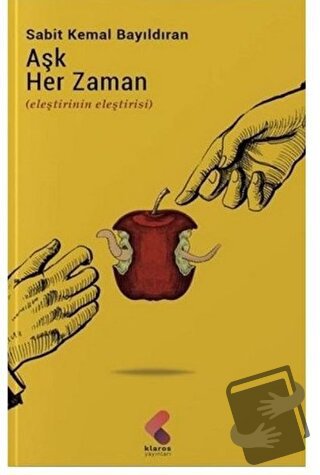 Aşk Her Zaman - Sabit Kemal Bayıldıran - Klaros Yayınları - Fiyatı - Y