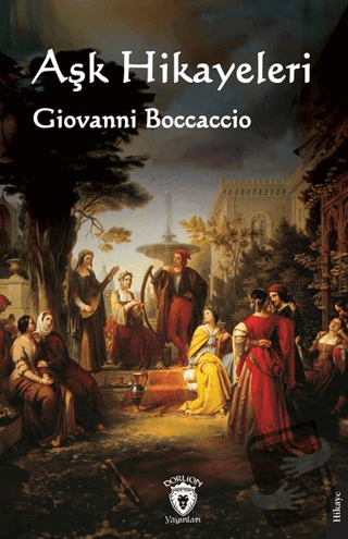 Aşk Hikayeleri - Giovanni Boccaccio - Dorlion Yayınları - Fiyatı - Yor