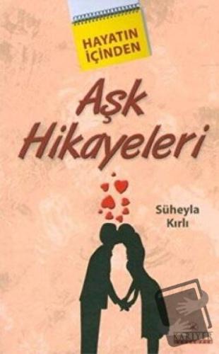 Aşk Hikayeleri - Süheyla Kırlı - Kariyer Yayınları - Fiyatı - Yorumlar