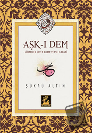 Aşk-ı Dem - Şükrü Altın - İlgi Kültür Sanat Yayınları - Fiyatı - Yorum