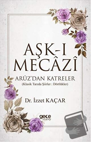 Aşk-ı Mecazi - İzzet Kaçar - Gece Kitaplığı - Fiyatı - Yorumları - Sat