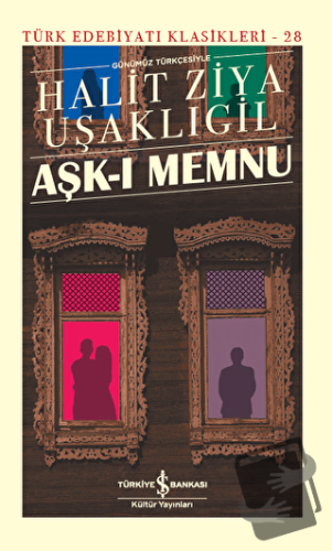 Aşk-ı Memnu (Şömizli) (Ciltli) - Halit Ziya Uşaklıgil - İş Bankası Kül