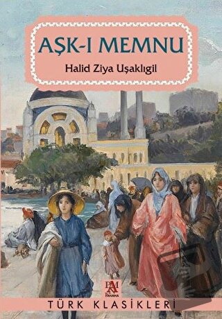 Aşk-ı Memnu - Halid Ziya Uşaklıgil - Panama Yayıncılık - Fiyatı - Yoru