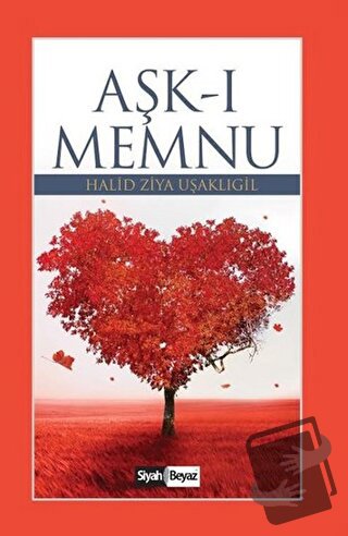 Aşk-ı Memnu - Halid Ziya Uşaklıgil - Siyah Beyaz Yayınları - Fiyatı - 