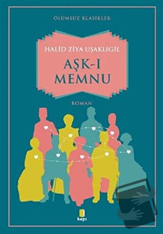 Aşk-ı Memnu - Halid Ziya Uşaklıgil - Kapı Yayınları - Fiyatı - Yorumla