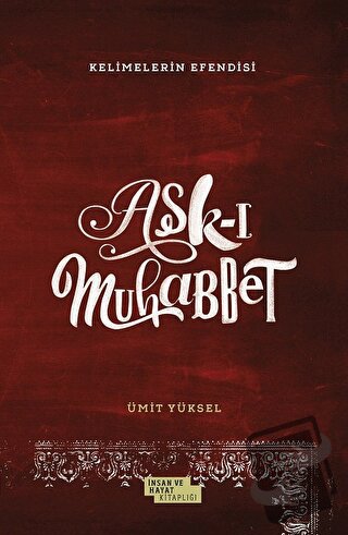 Aşk-ı Muhabbet - Ümit Yüksel - İnsan ve Hayat Kitaplığı - Fiyatı - Yor