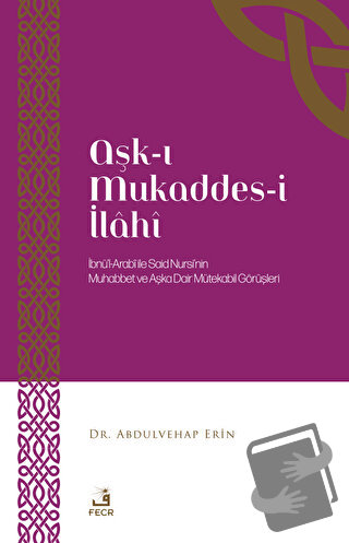 Aşk-ı Mukaddes-i İlahi - Abdulvehap Erin - Fecr Yayınları - Fiyatı - Y