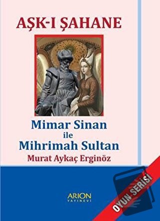 Aşk-ı Şahane - Murat Aykaç Erginöz - Arion Yayınevi - Fiyatı - Yorumla