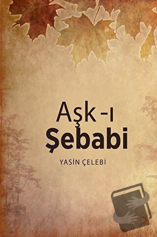 Aşk-ı Şebabi - Yasin Çelebi - Cinius Yayınları - Fiyatı - Yorumları - 