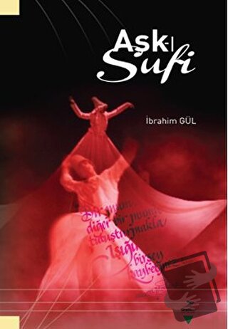 Aşk-ı Sufi (Ciltli) - İbrahim Gül - Grafiker Yayınları - Fiyatı - Yoru