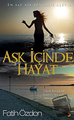 Aşk İçinde Hayat - Fatih Özden - Cinius Yayınları - Fiyatı - Yorumları