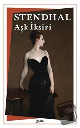 Aşk İksiri - Marie-Henri Beyle Stendhal - Zeplin Kitap - Fiyatı - Yoru