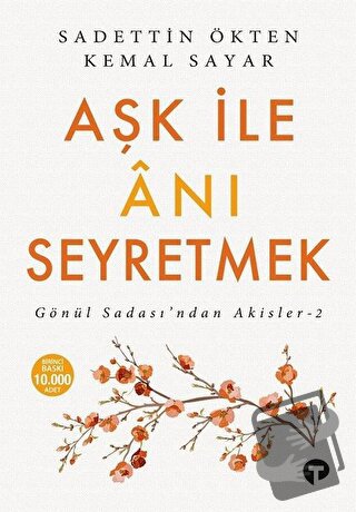 Aşk ile Anı Seyretmek - Kemal Sayar - Turkuvaz Kitap - Fiyatı - Yoruml