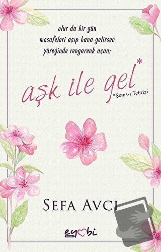 Aşk İle Gel - Sefa Avcı - Eyobi Yayınları - Fiyatı - Yorumları - Satın