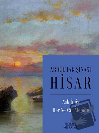 Aşk İmiş Her Ne Var Alemde - Abdülhak Şinasi Hisar - Everest Yayınları