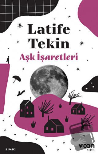 Aşk İşaretleri - Latife Tekin - Can Yayınları - Fiyatı - Yorumları - S