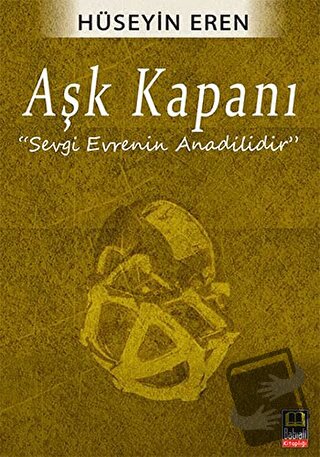 Aşk Kapanı - Hüseyin Eren - Babıali Kitaplığı - Fiyatı - Yorumları - S