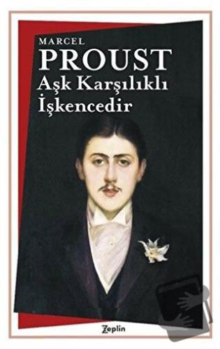 Aşk Karşılıklı İşkencedir - Marcel Proust - Zeplin Kitap - Fiyatı - Yo