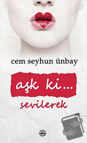 Aşk ki Sevilerek - Cem Seyhun Ünbay - Mühür Kitaplığı - Fiyatı - Yorum