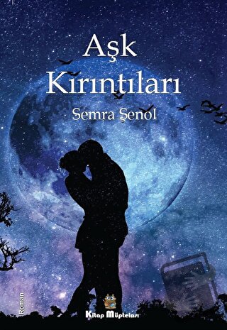 Aşk Kırıntıları - Semra Şenol - Kitap Müptelası Yayınları - Fiyatı - Y