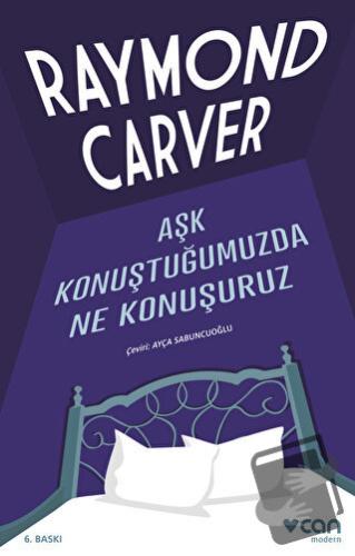 Aşk Konuştuğumuzda Ne Konuşuruz - Raymond Carver - Can Yayınları - Fiy