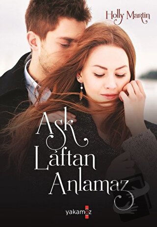 Aşk Laftan Anlamaz - Holly Martin - Yakamoz Yayınevi - Fiyatı - Yoruml