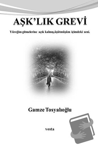 Aşk’lık Grevi - Gamze Tosyalıoğlu - Vesta Yayınları - Fiyatı - Yorumla