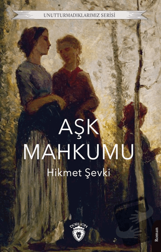 Aşk Mahkumu - Hikmet Şevki - Dorlion Yayınları - Fiyatı - Yorumları - 