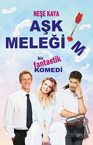 Aşk Meleğim - Neşe Kaya - Gece Kitaplığı - Fiyatı - Yorumları - Satın 