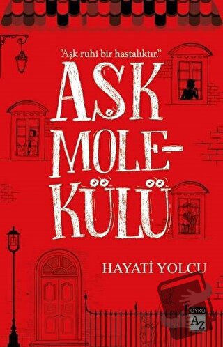 Aşk Molekülü - Hayati Yolcu - Az Kitap - Fiyatı - Yorumları - Satın Al