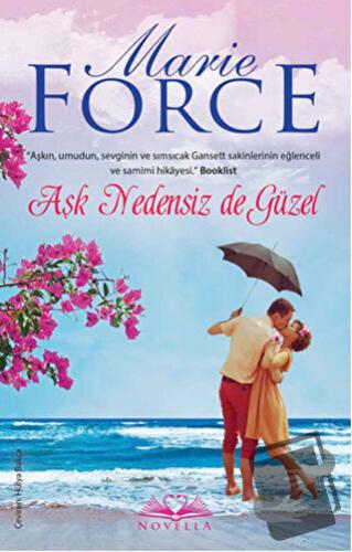 Aşk Nedensiz de Güzel - Marie Force - Novella - Fiyatı - Yorumları - S