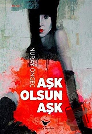 Aşk Olsun Aşk - Nuray Öngeç - Günce Yayınları - Fiyatı - Yorumları - S