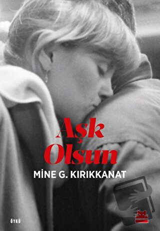 Aşk Olsun - Mine G. Kırıkkanat - Kırmızı Kedi Yayınevi - Fiyatı - Yoru