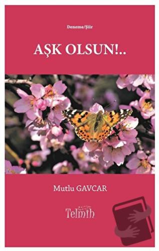 Aşk Olsun!.. - Mutlu Gavcar - Telmih Kitap - Fiyatı - Yorumları - Satı