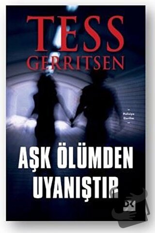 Aşk Ölümden Uyanıştır - Tess Gerritsen - Doğan Kitap - Fiyatı - Yoruml