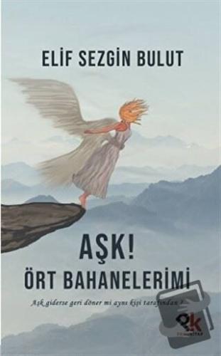 Aşk! Ört Bahanelerimi - Elif Sezgin Bulut - Panu Kitap - Fiyatı - Yoru