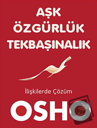 Aşk, Özgürlük, Tekbaşınalık - Osho (Bhagwan Shree Rajneesh) - Butik Ya