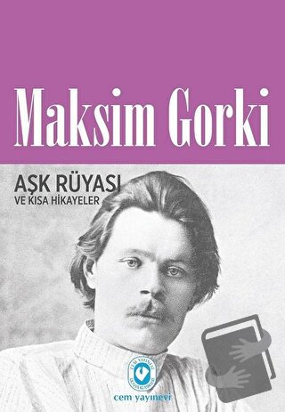 Aşk Rüyası ve Kısa Hikayeler - Maksim Gorki - Cem Yayınevi - Fiyatı - 