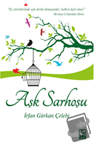 Aşk Sarhoşu - İrfan Gürkan Çelebi - Selis Kitaplar - Fiyatı - Yorumlar